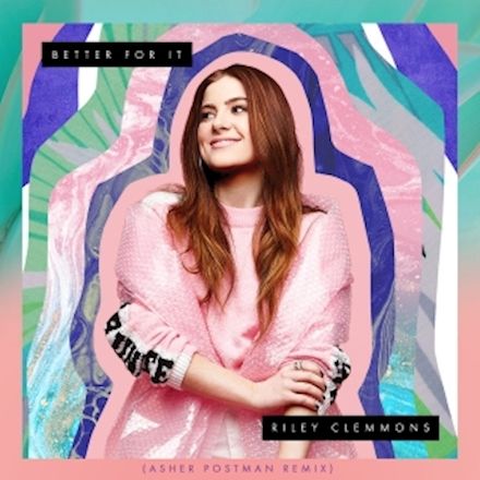 Better For It (Asher Postman Remix) – Single by Riley Clemmons